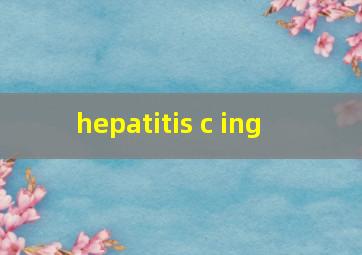  hepatitis c ing
